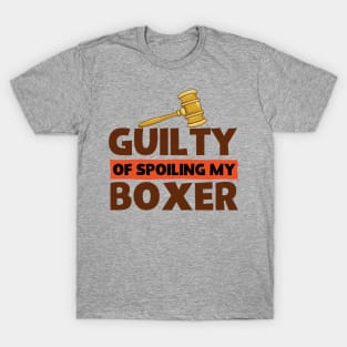 Guilty Of Spoiling My Boxer Dog Lovers Favorite T-Shirt